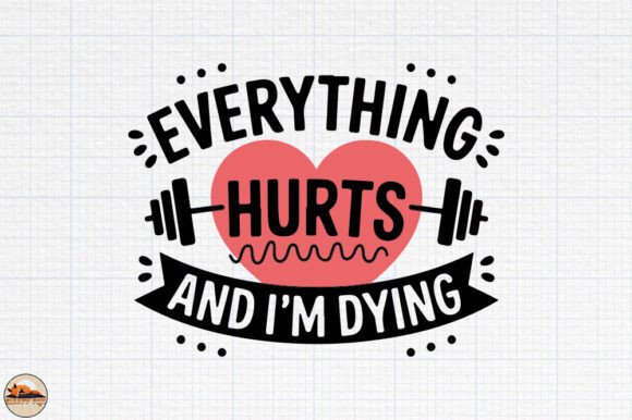 Everything Harts and I’m Dying SVG PNG
