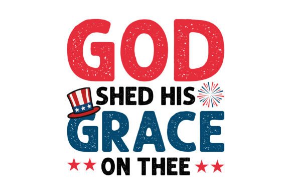 God Shed Grace Patriotic Quote