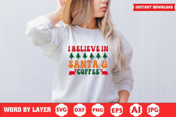 I Believe in Santa and Coffee Funny SVG