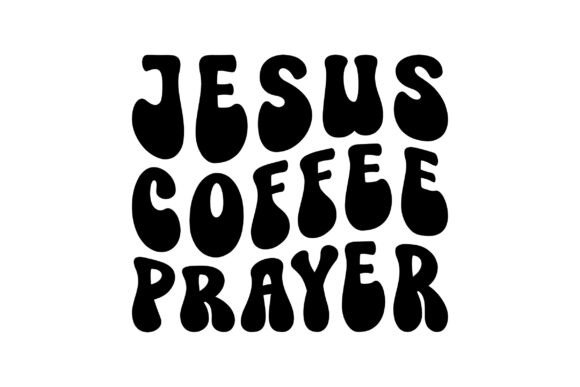 Jesus Coffee Prayer, Retro Coffee SVG