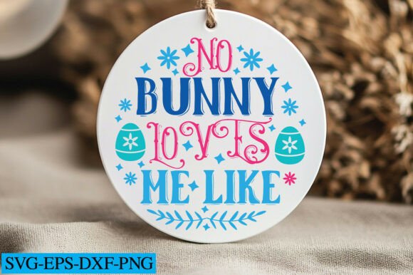 No Bunny Loves Me Like Svg